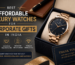 Best Affordable Luxury Watches for Corporate Gifts